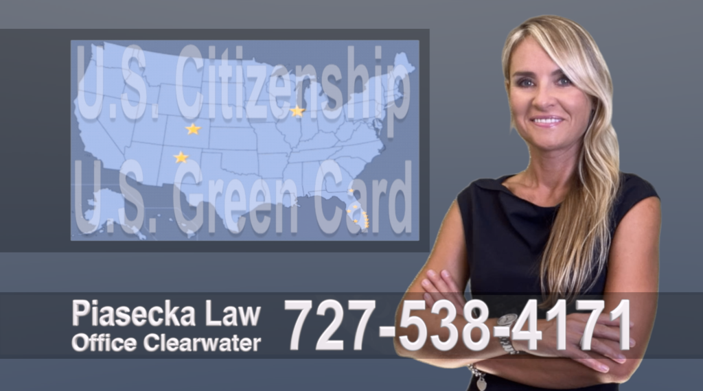 Clearwater Polish, Lawyer, Attorney, Tampa, Immigration, Immigration Law Green Card Citizenship Prawo Imigracyjne i Zielona Karta, Obywatelstwo, Polscy Prawnicy, Adwokaci