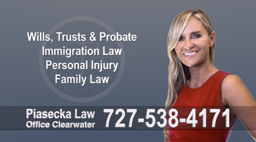 Polish Lawyer Clearwater, Tampa, Polish, Lawyer, Attorney, Florida, Wills, Trusts, Probate, Immigration, Personal Injury, Family Law, Agnieszka, Piasecka, Aga, Free, Consultation