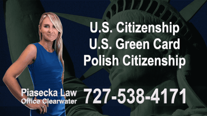 Polish Immigration Lawyer Clearwater, U.S. Citizenship, U.S. Green Card, Polish Citizenship, Attorney, Lawyer, Agnieszka Piasecka, Aga Piasecka, Piasecka, Florida, US, USA, 3