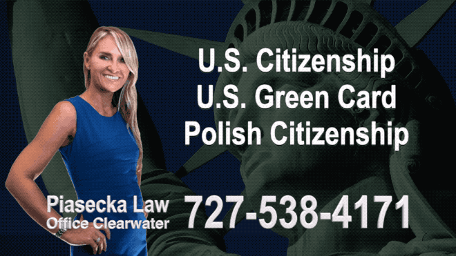 Polish Lawyer Clearwater U.S. Citizenship, U.S. Green Card, Polish Citizenship, Attorney, Lawyer, Agnieszka Piasecka, Aga Piasecka, Piasecka, Florida, US, USA, 4