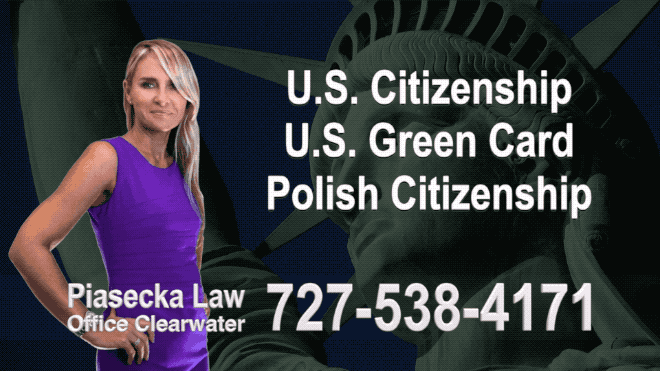Polish Lawyer Clearwater, U.S. Citizenship, U.S. Green Card, Polish Citizenship, Attorney, Lawyer, Agnieszka Piasecka, Aga Piasecka, Piasecka, Florida, US, USA, 7